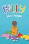 Billy by Noel Morrison (Paperback, 2019)