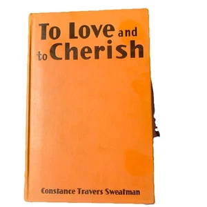 To Love & to Cherish Constance Travers Sweatman 1st Edition Hardcover Signed - Picture 1 of 10