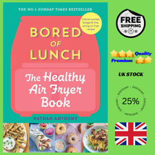 Bored of Lunch: The Healthy Air Fryer Book: THE NO.1 BESTSELLER Hardcover UK