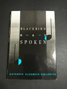 Blackbird Has Spoken, by Katharyn E. Sheldryck-1996-1st Ed, 1st Prtg, H/C Book - Picture 1 of 12