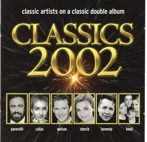 2 cd CLASSICS 2002 russell watson maria callas pavarotti bryn terfel te kanawa - Picture 1 of 2