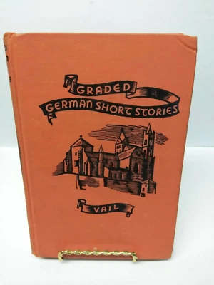VINTAGE GRADED GERMAN SHORT STORIES BY CURTIS C.D. VAIL 1956 GERMAN 11TH PRINT - Image 1 of 4