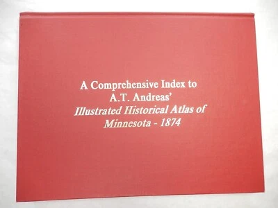 A Comprehensive Index to A.T. Andreas' Illustrated Historical Atlas of Minnesota - Image 1 of 4