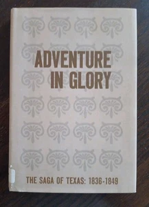 Adventure in Glory The Saga of Texas 1836-1849 1st Edition Seymour V Connor 1965 - Picture 1 of 9
