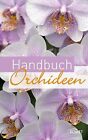Gel de günstig Kaufen-Handbuch Orchideen | Buch | Zustand sehr gutGeld sparen & nachhaltig shoppen!