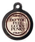 Pet ID tag DO YOU FEEL LUCKY PUNK Personalised tag or Keyring 2 sizes 
