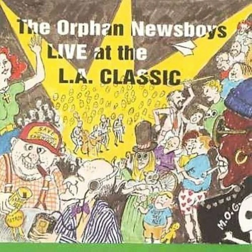 Live at the L.A. Classic by Orphan Newsboys (CD, 1994)