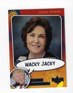 JACKY ROSEN DECISION 2020 TRUMP NICKNAMES "WACKY JACKY" CARD NN21