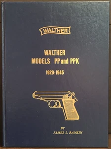 Walther Models PP And PPK 1929-1945 by James L. Rankin Signed Copy Hardcover - Imagen 1 de 5