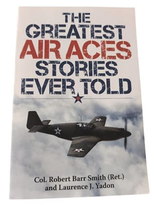 The Greatest Air Aces Stories Ever Told Col Robert Barr Smith USAF Softbound New - Picture 1 of 3