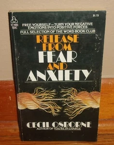 RELEASE FROM FEAR & ANXIETY-Cecil Osborne-3rd Edition Self-Help 1978-SUPERB oop! - Foto 1 di 9