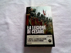 LA LEGIONE DI CESARE LE IMPRESE DELLA DECIMA LEGIONE DELL'ESERCITO ROMANO 2015 - Picture 1 of 6