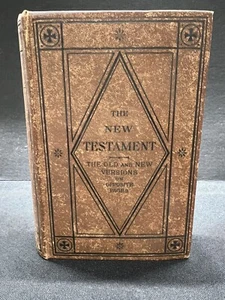 Das Neue Testament die alte und neue Version auf gegenüberliegenden Seiten, 1881 D.L. Guernsey - Bild 1 von 16