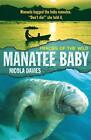Manatee Baby (Heroes of the Wild) by Davies, Nicola Book The Cheap Fast Free