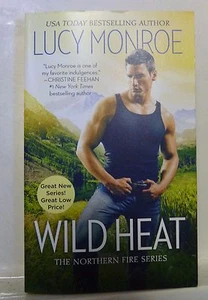 Northern Fire Ser.: Wild Heat 1 by Lucy Monroe (2015, Paperback) - Imagen 1 de 2