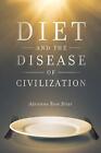 Diet and the Disease of Civilization by Adrienne Rose Bitar (English) Paperback 