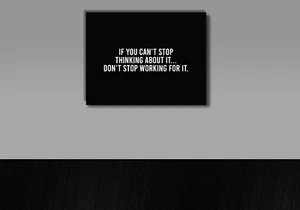 if you can’t stop thinking about it don’t stop working Canvas print Motivation  - Picture 1 of 1