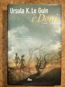 Ursula K. Le Guin - I DONI ( GIFTS ) - ED. Nord prima edizione 2006 - Foto 1 di 5