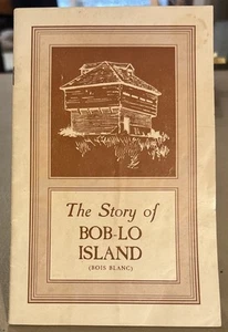 The Story of Bob-Lo Island (Bois Blanc) by William A Moffett, circa 1940 - Picture 1 of 3