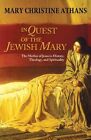 In Quest of the Jewish Mary: The Mo..., Athans, Mary Ch