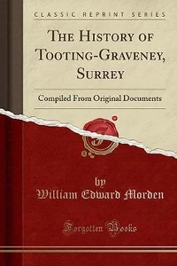 The History of Tooting-Graveney, Surrey, William E