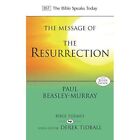 The Message Of The Resurrection The Bible Speaks Today   Hardback New Paul Beas