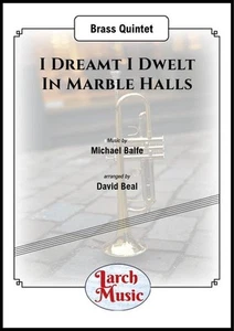 I DREAMT I DWELT IN MARBLE HALLS - Brass Quintet Sheet Music Score & Parts NEW - Picture 1 of 1
