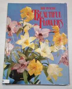 How to Make Beautiful Flowers - Valerie Jackson - Picture 1 of 1