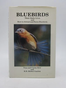 Bluebirds: Their Daily Lives and How to Attract and Raise Bluebirds (First Edi.. - Picture 1 of 1