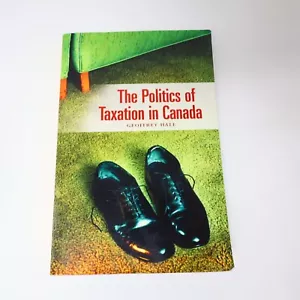 2002 The Politics of Taxation in Canada by Geoffrey E. Hale Government Broadview - Picture 1 of 17