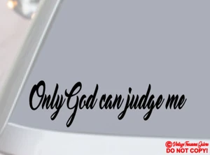 ONLY GOD CAN JUDGE ME Vinyl Decal Sticker Car Window Wall Bumper Religious Jesus - Picture 1 of 2