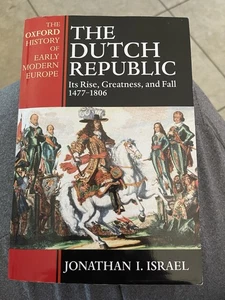 The Dutch Republic: Its Rise, Greatness, and Fall 1477-1806 by Jonathan Israel - Picture 1 of 3