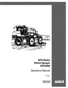 CASE IH SPX 4260 PATRIOT SPRUZZATORE -5,03-PRESENTE MANUALE OPERATORE - Foto 1 di 1