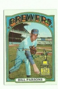 Bill Parsons 1972 Topps autographed auto signed card Brewers
