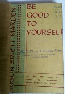 INDIA RARE BE GOOD TO YOURSELF BY ORISON SWETT MARDEN 1st INDIAN Ed.1961 ENGLISH - Picture 1 of 5