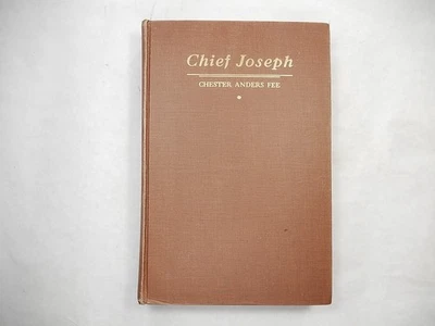 Chief Joseph: The Biography of a Great Indian by Chester Anders Fee, 1936,SIGNED - Image 1 of 4