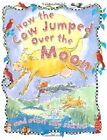 Silly Stories How the Cow Jumped Over the Moon and other stories-Miles Kelly,Ro
