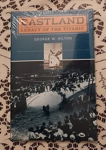 Eastland Vermächtnis der Titanic George W Hilton brandneu Softcover versiegelt in... - Bild 1 von 2