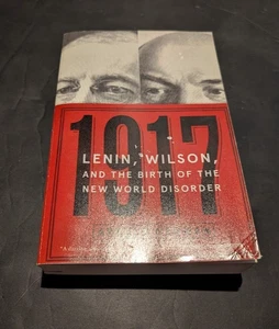 1917 : Lenin, Wilson, and the Birth of the New World Disorder by Arthur... - Picture 1 of 8
