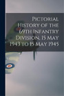 Anonymous Pictorial History of the 69th Infantry Division, 15 May 1943 t (Poche)