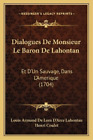 Louis Armand De Lom Darce La Dialogues De Monsieur Le Baron De La Taschenbuch