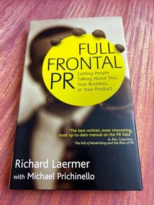 Full Frontal PR by Richard Laermer with Michael Prichinello 2003 - LIKE NEW - Picture 1 of 14