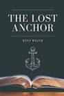 The Lost Anchor By Kent Welch: New