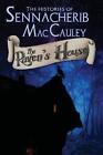 The Histories Of Sennacherib Maccauley Book One The Ravens House By Paul Wayn