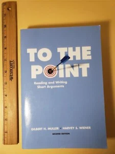 TO THE POINT Reading & Writing Short Arguments 2nd Ed Muller Critical Thinking - Bild 1 von 7