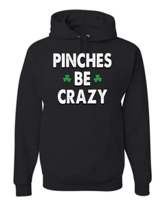 Pinches Be Crazy Clovers Unisex Hoodie Sweatshirt - Picture 1 of 6