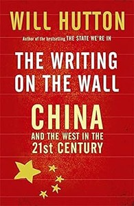 The Writing On The Wall: China And The West In The 21St Century, Hutton, Will, U