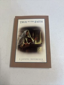 True to the Faith: A Gospel Reference, LDS / Mormon - Picture 1 of 6