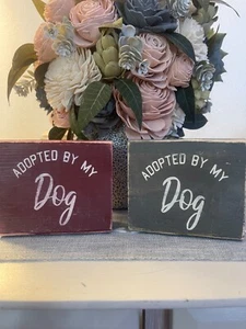 FARMHOUSE,HOME DECOR,HANDPAINTED,RUSTIC - ADOPTED BY MY DOG - WOOD SIGN - Picture 1 of 1