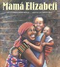 Mamá Elizabeti, Paperback By Stuve-Bodeen, Stephanie; Hale, Christy (Ilt), Br...